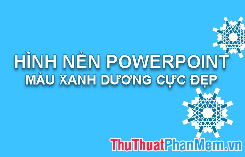 50+ Hình nền powerpoint màu xanh dương cực đẹp