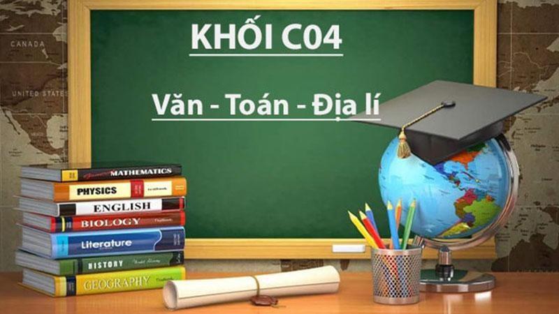 Khối C04 gồm các môn học Toán - Văn - Địa lý