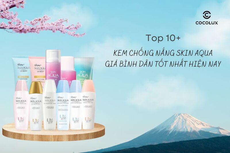 Review top 10+ kem chống nắng Skin Aqua giá bình dân tốt nhất hiện nay