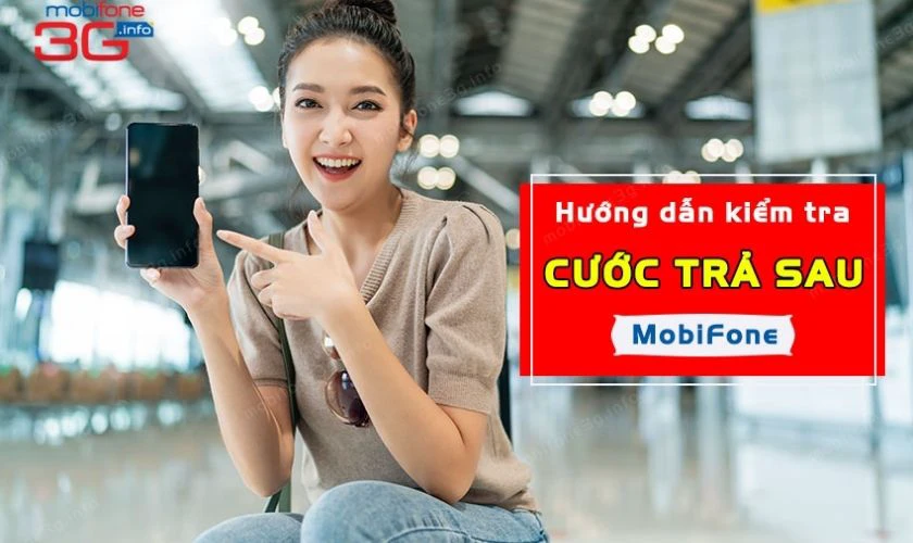 Tại sao phải kiểm tra cước trả sau MobiFone?