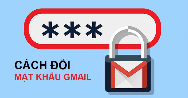 Cách đổi mật khẩu Gmail trên điện thoại và máy tính dễ dàng