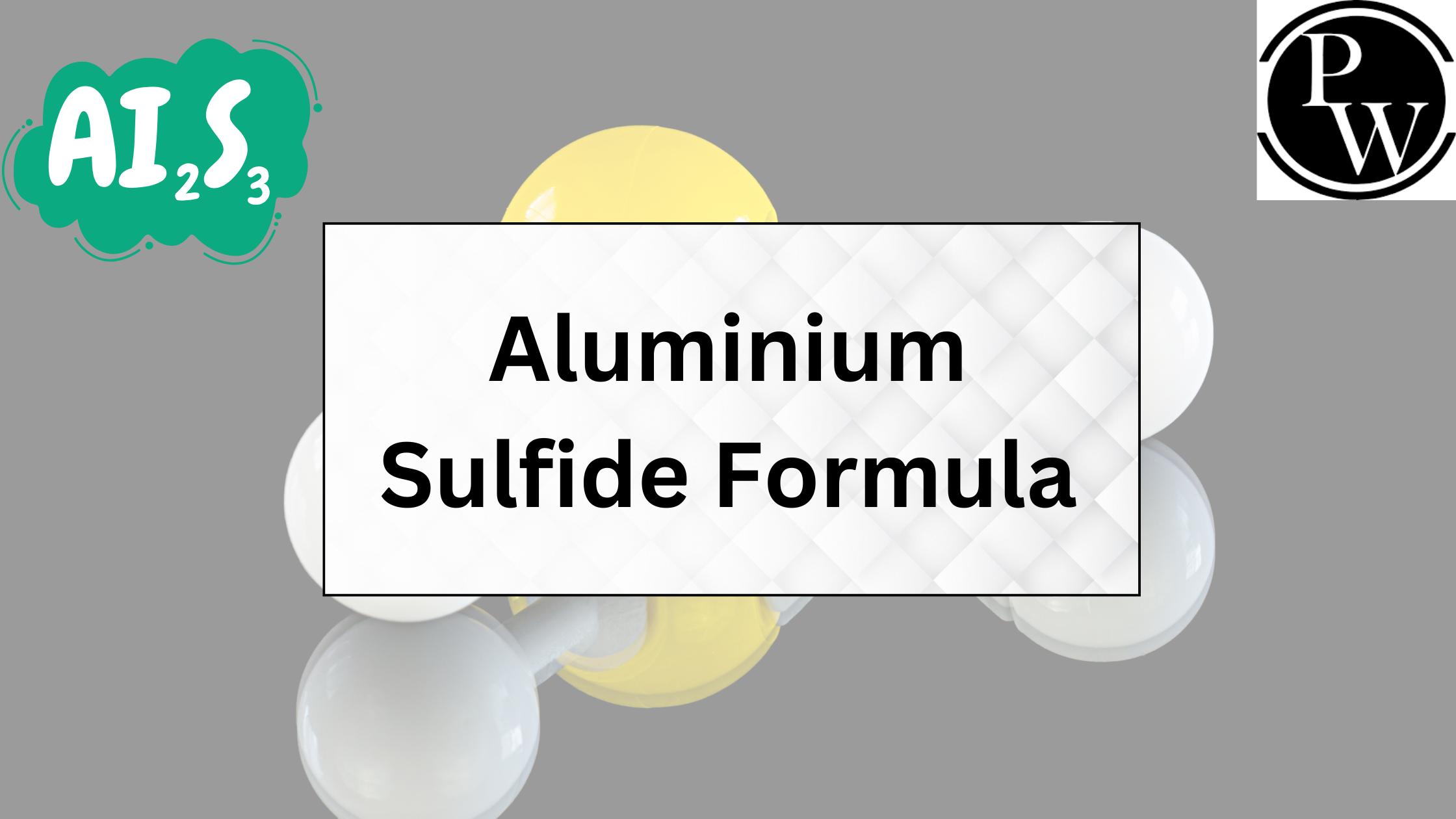 Aluminium Sulfide Formula