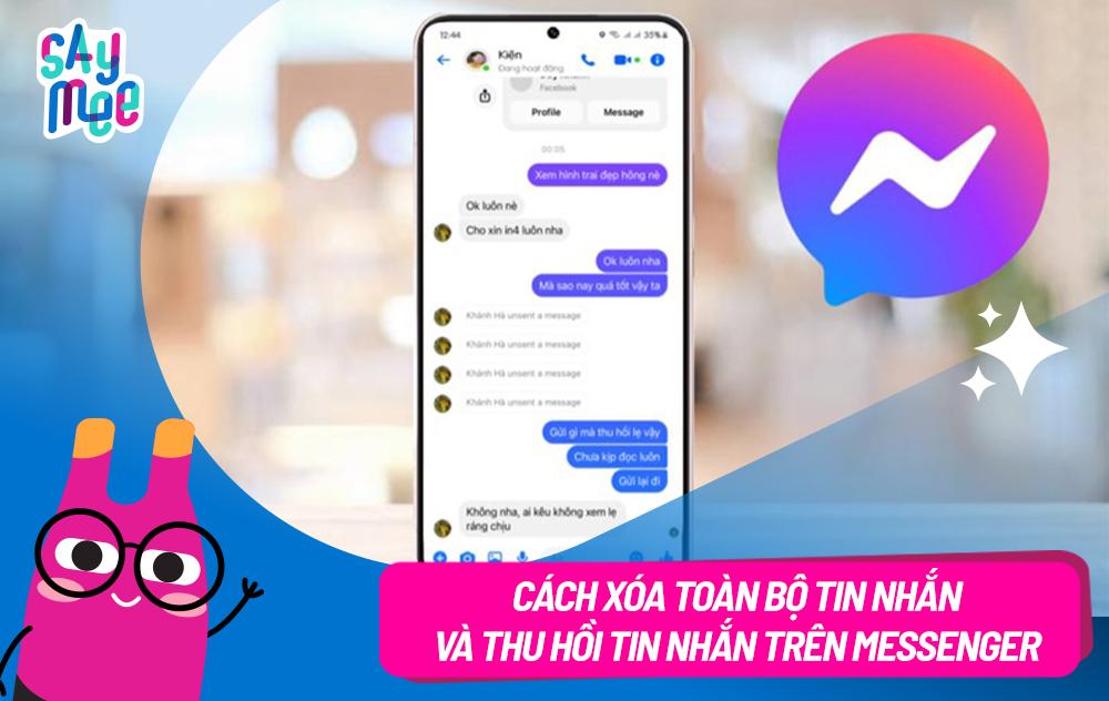 Hướng dẫn cách xóa tin nhắn trên Messenger và thu hồi tin nhắn