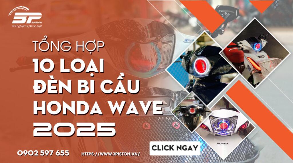 TOP 10+ loại đèn bi cầu Wave HOT nhất 2025