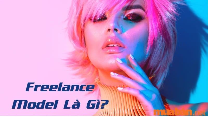 Freelance Model là gì?